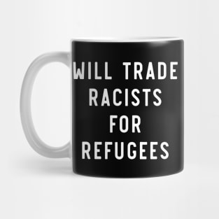 Will trade racists for refugees Mug